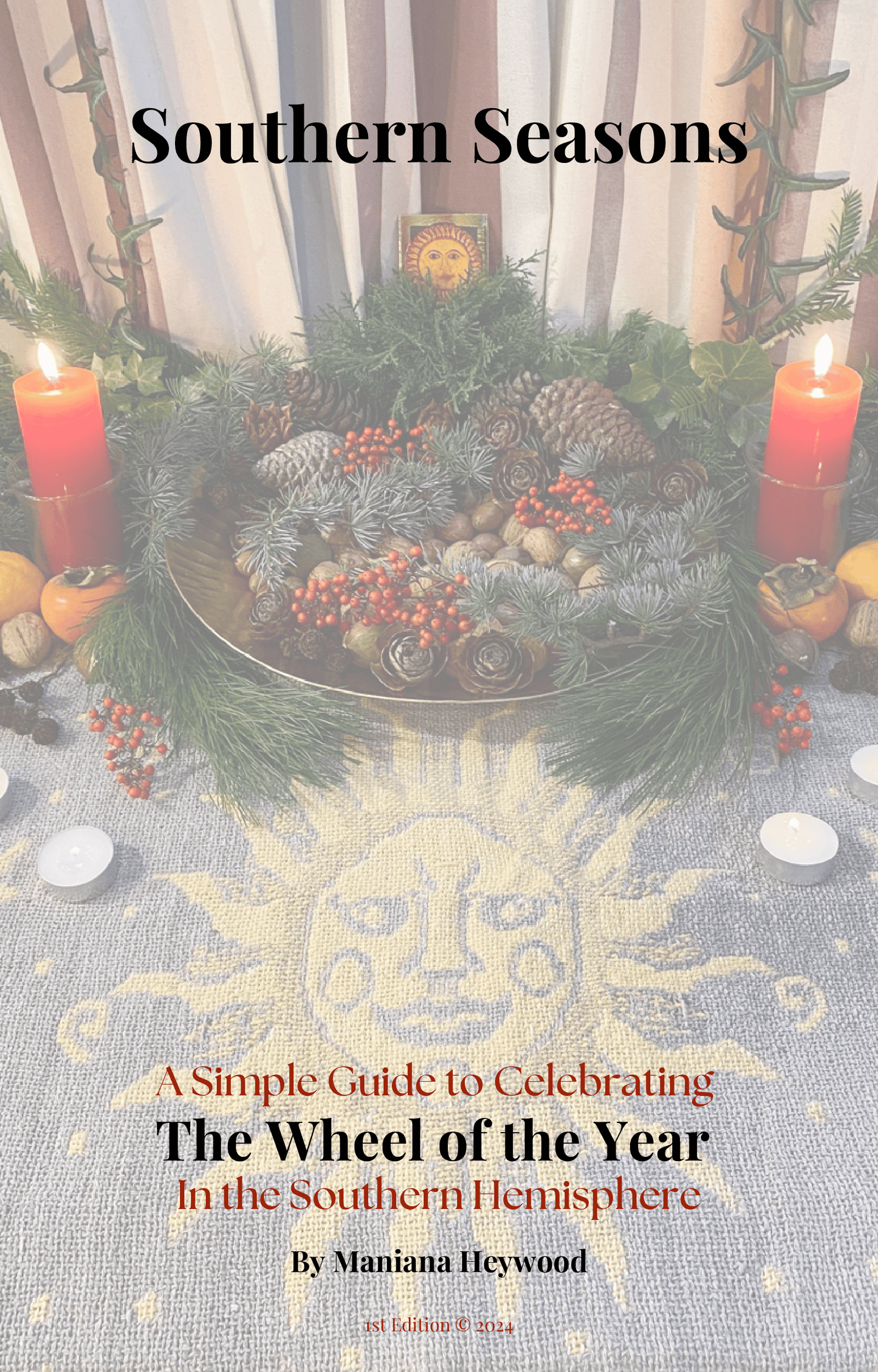 Southern Seasons - A Simple Guide to Celebrating the Wheel of the Year in the Southern Hemisphere