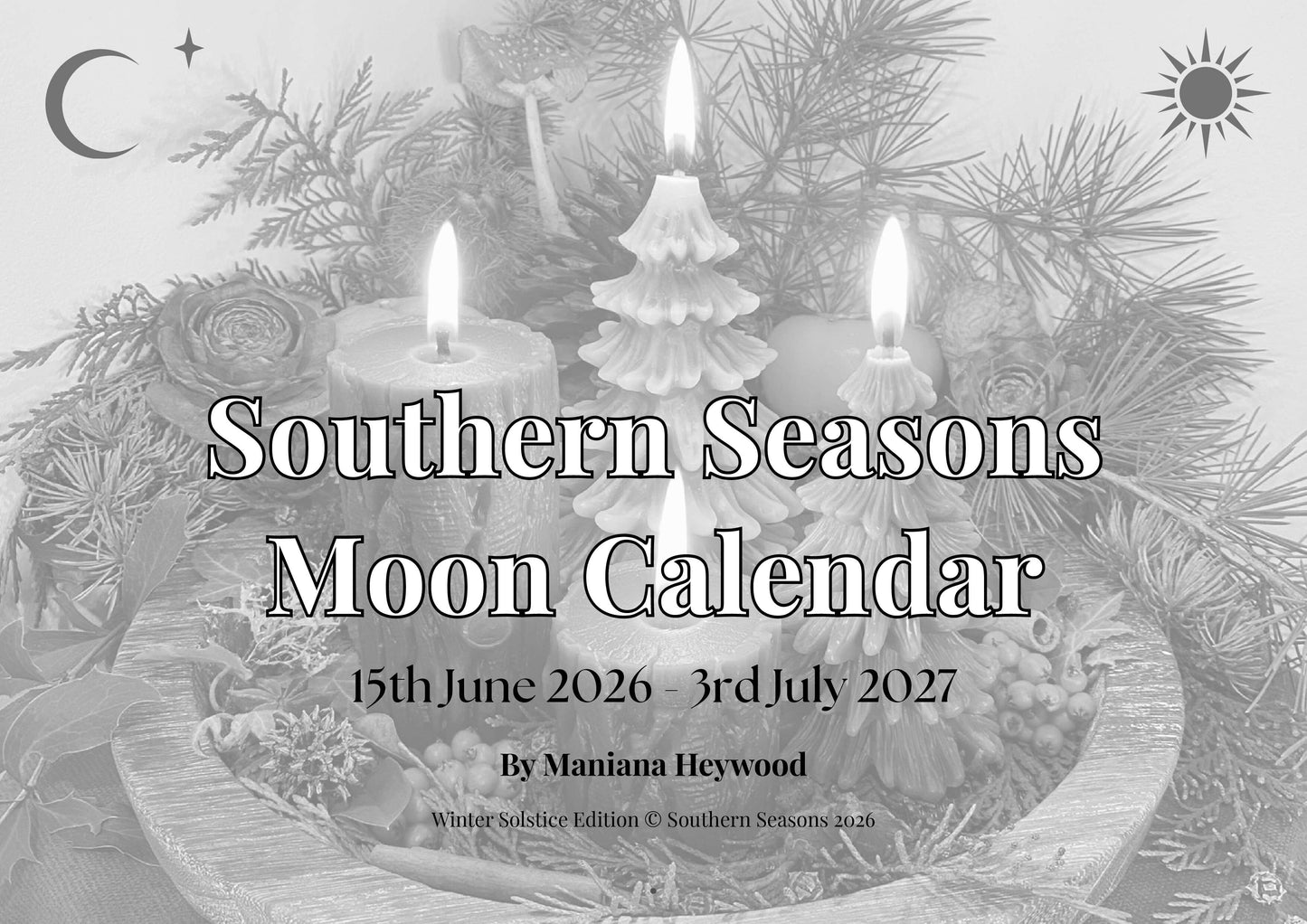 Southern Seasons Moon Calendar - Winter Solstice Edition (June 2026 - July 2027) PRE-ORDER a Physical Copy
